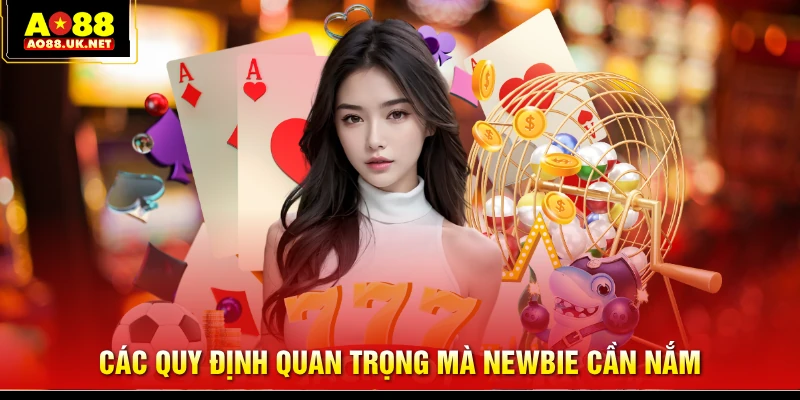 Các quy định quan trọng mà newbie cần nắm