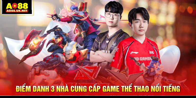 Điểm danh 3 nhà cung cấp game thể thao nổi tiếng