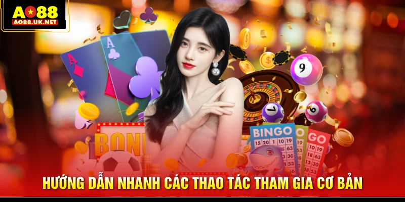 Hướng dẫn nhanh các thao tác tham gia cơ bản