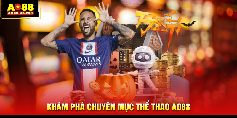 Khám phá chuyên mục thể thao AO88