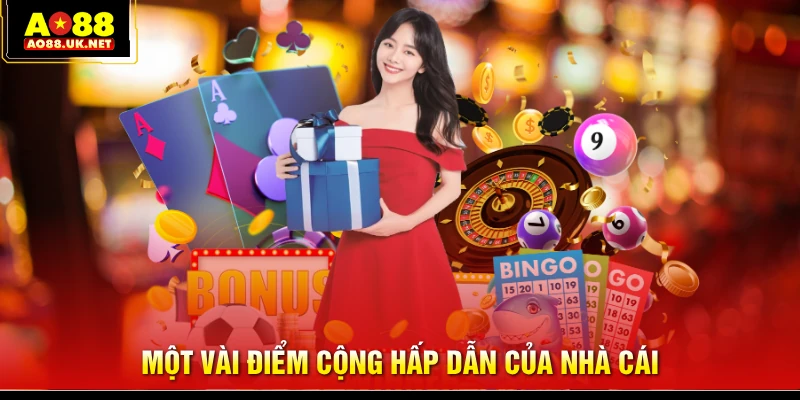 Một vài điểm cộng hấp dẫn của nhà cái