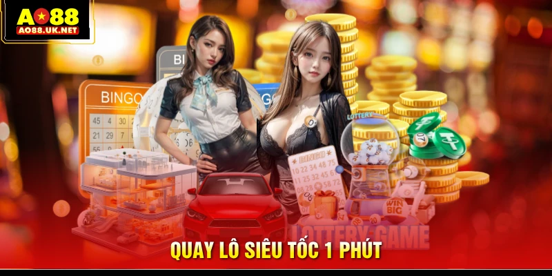 Quay lô siêu tốc 1 phút