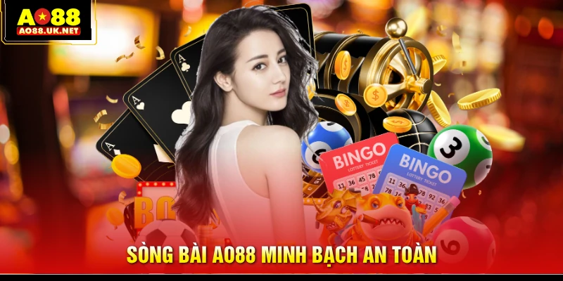 Sòng bài AO88 minh bạch an toàn