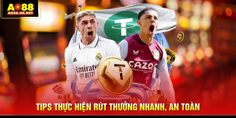 Tips thực hiện rút thưởng nhanh, an toàn