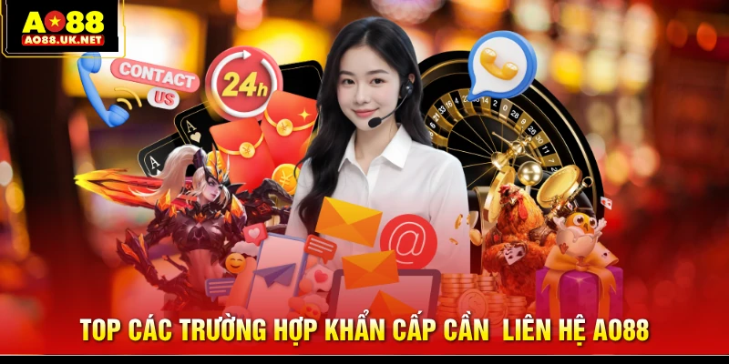 Top các trường hợp khẩn cấp cần liên hệ AO88